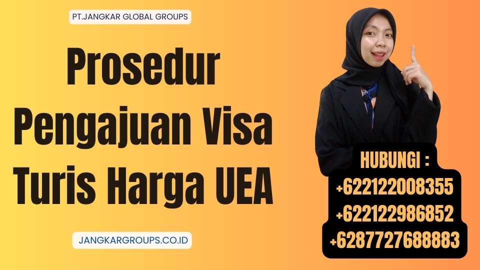 Prosedur Pengajuan Visa Turis Harga UEA