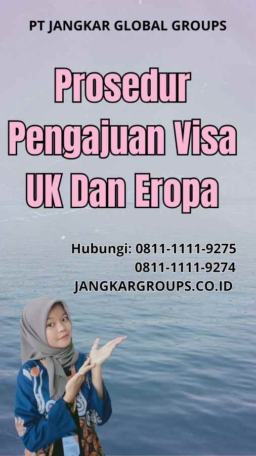 Prosedur Pengajuan Visa UK Dan Eropa