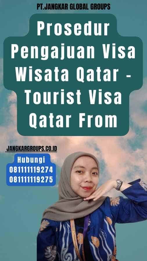 Prosedur Pengajuan Visa Wisata Qatar - Tourist Visa Qatar From
