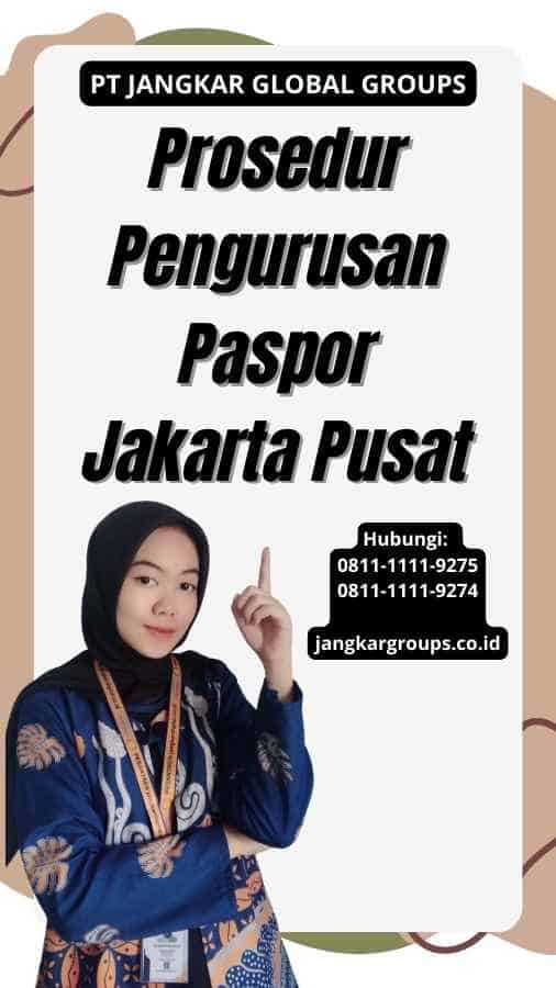 Prosedur Pengurusan Paspor Jakarta Pusat