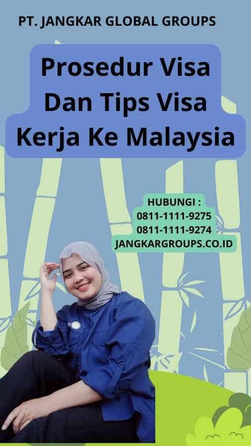 Prosedur Visa Dan Tips Visa Kerja Ke Malaysia