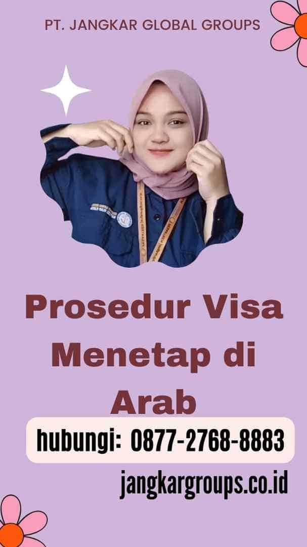 Prosedur Visa Menetap di Arab