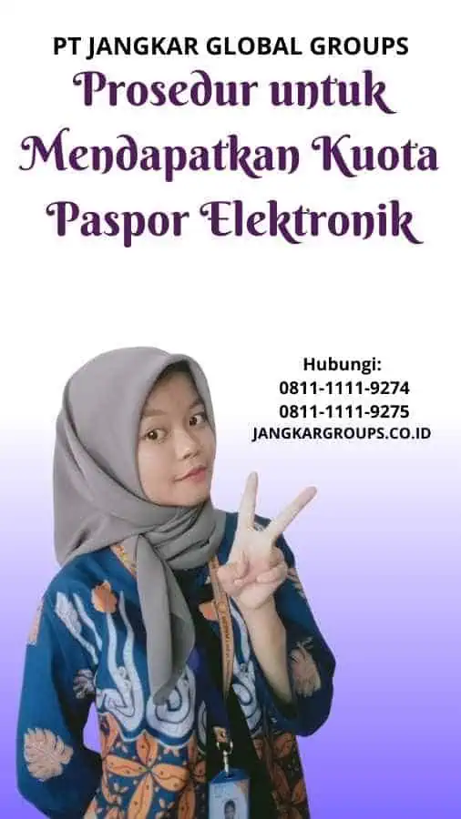 Prosedur untuk Mendapatkan Kuota Paspor Elektronik