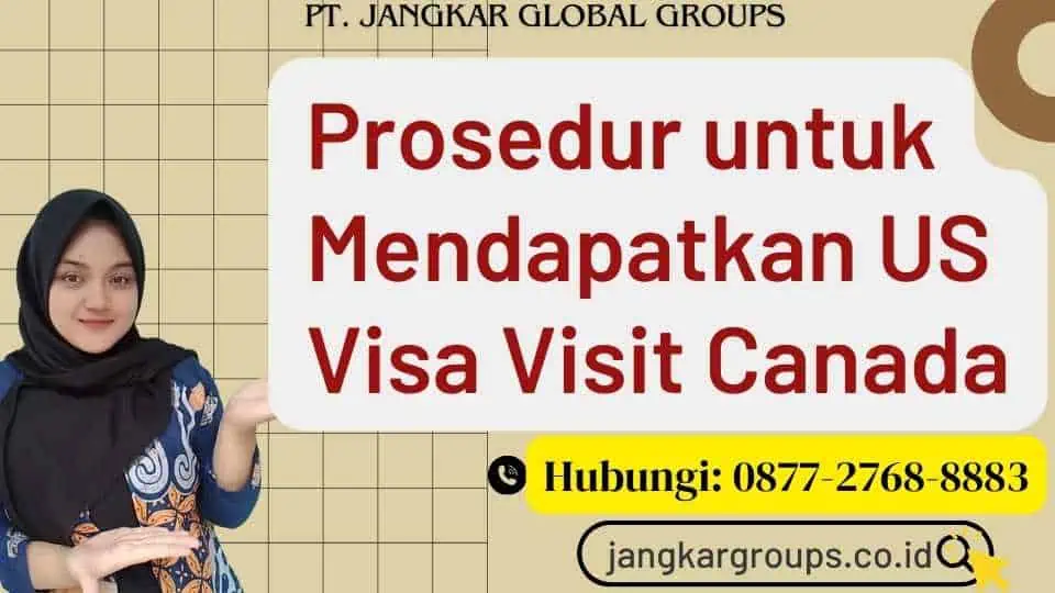 Prosedur untuk Mendapatkan US Visa Visit Canada