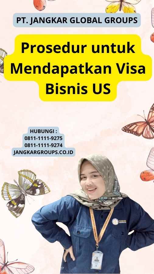 Prosedur untuk Mendapatkan Visa Bisnis US