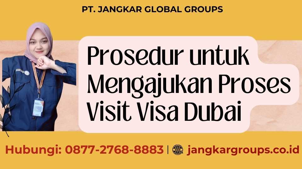 Prosedur untuk Mengajukan Proses Visit Visa Dubai