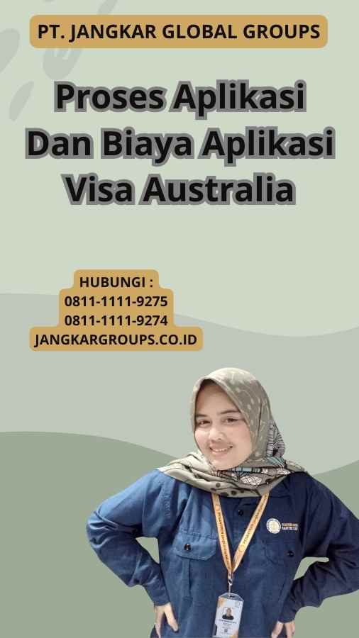 Proses Aplikasi Dan Biaya Aplikasi Visa Australia