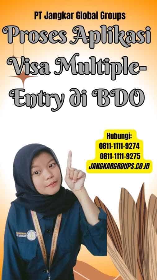 Proses Aplikasi Visa Multiple-Entry di BDO