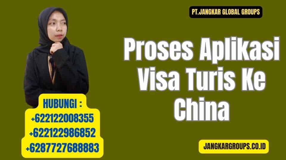 Proses Aplikasi Visa Turis Ke China