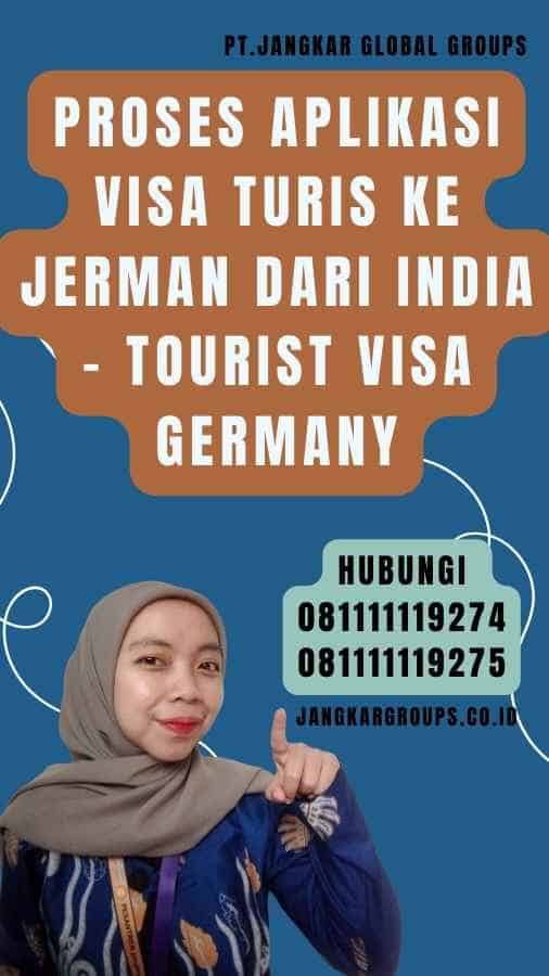 Proses Aplikasi Visa Turis ke Jerman dari India - Tourist Visa Germany