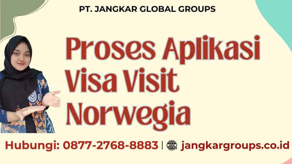 Proses Aplikasi Visa Visit Norwegia