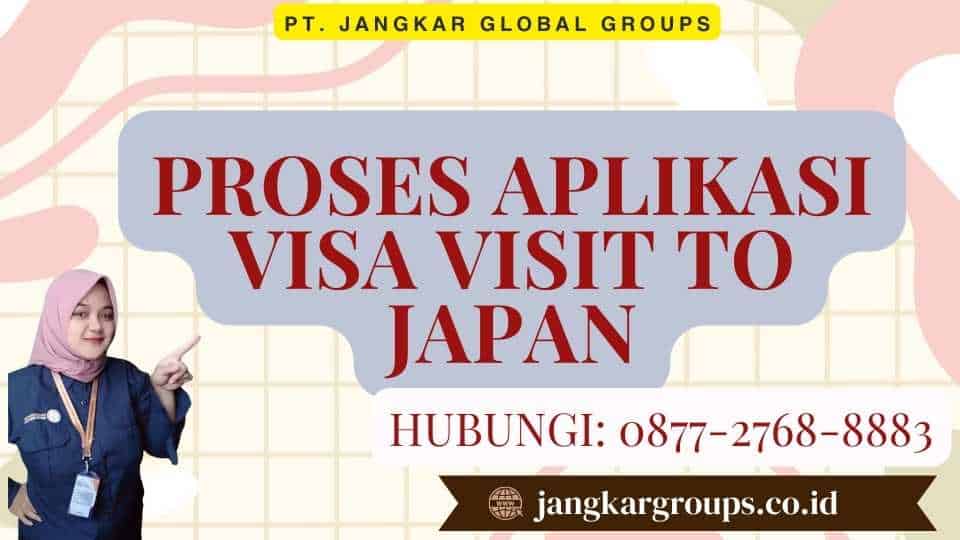 Proses Aplikasi Visa Visit To Japan