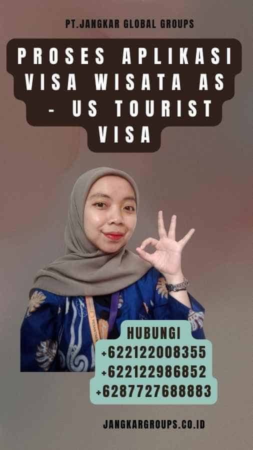 Proses Aplikasi Visa Wisata AS - Us Tourist Visa