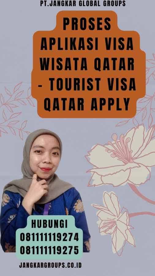 Proses Aplikasi Visa Wisata Qatar - Tourist Visa Qatar Apply