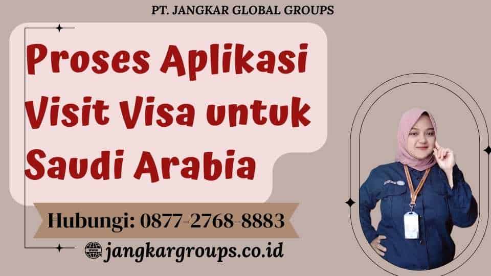 Proses Aplikasi Visit Visa untuk Saudi Arabia