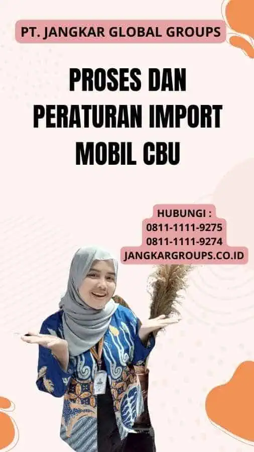 Proses Dan Peraturan Import Mobil Cbu