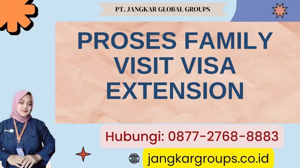 Proses Family Visit Visa Extension