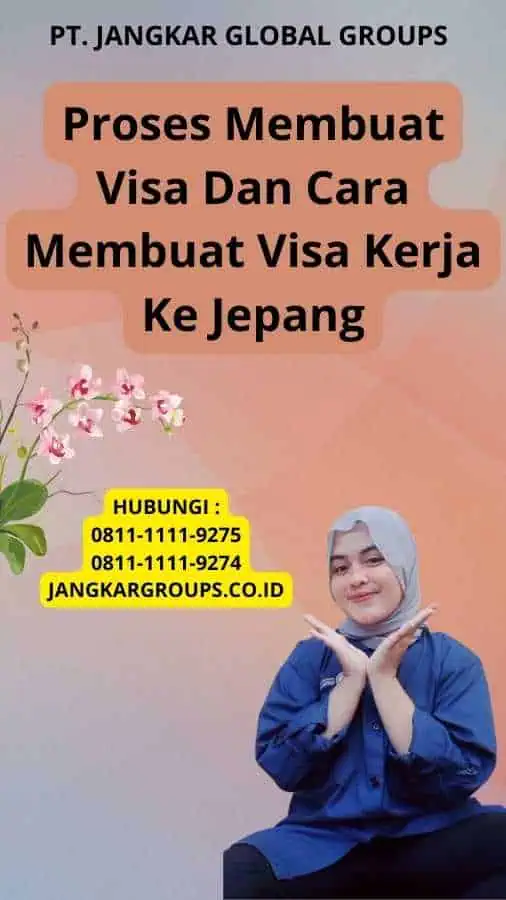 Proses Membuat Visa Dan Cara Membuat Visa Kerja Ke Jepang