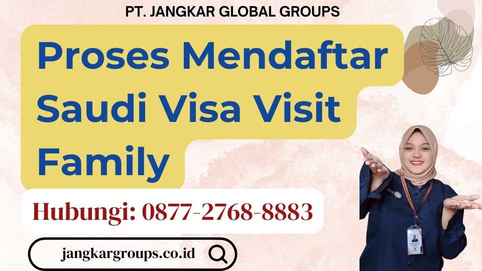 Proses Mendaftar Saudi Visa Visit Family