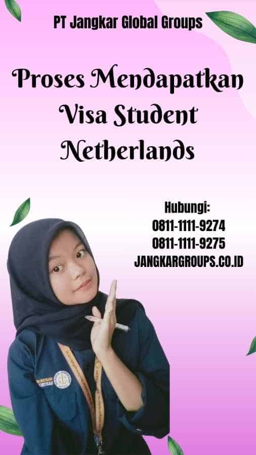 Proses Mendapatkan Visa Student Netherlands