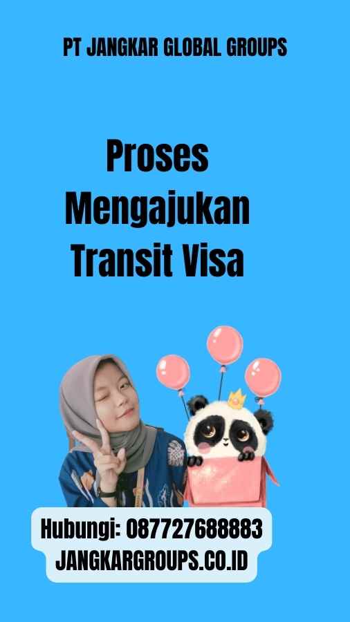 Proses Mengajukan Transit Visa