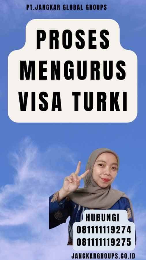 Proses Mengurus Visa Turki