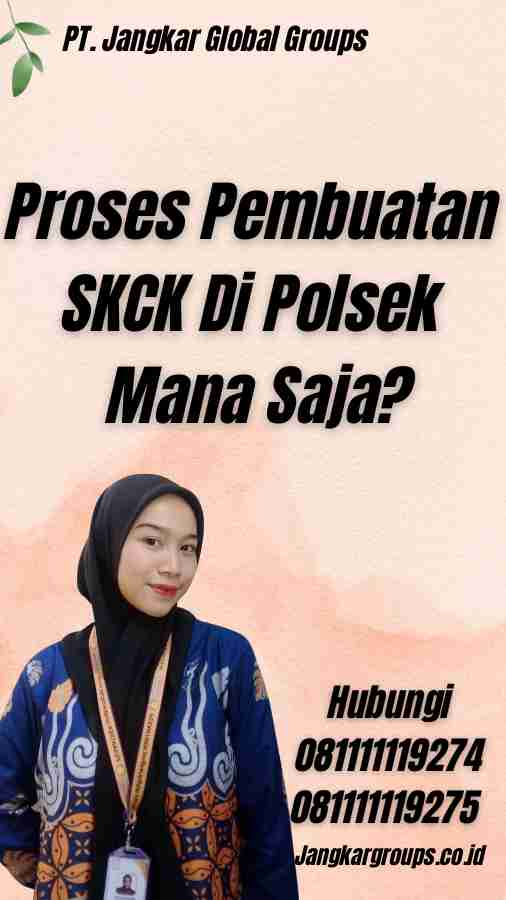 Proses Pembuatan SKCK Di Polsek Mana Saja?