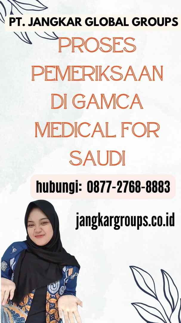 Proses Pemeriksaan di Gamca Medical for Saudi
