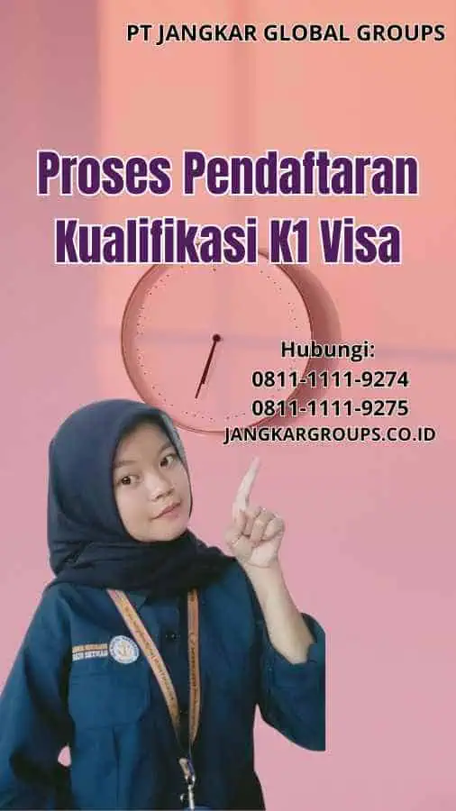 Proses Pendaftaran Kualifikasi K1 Visa