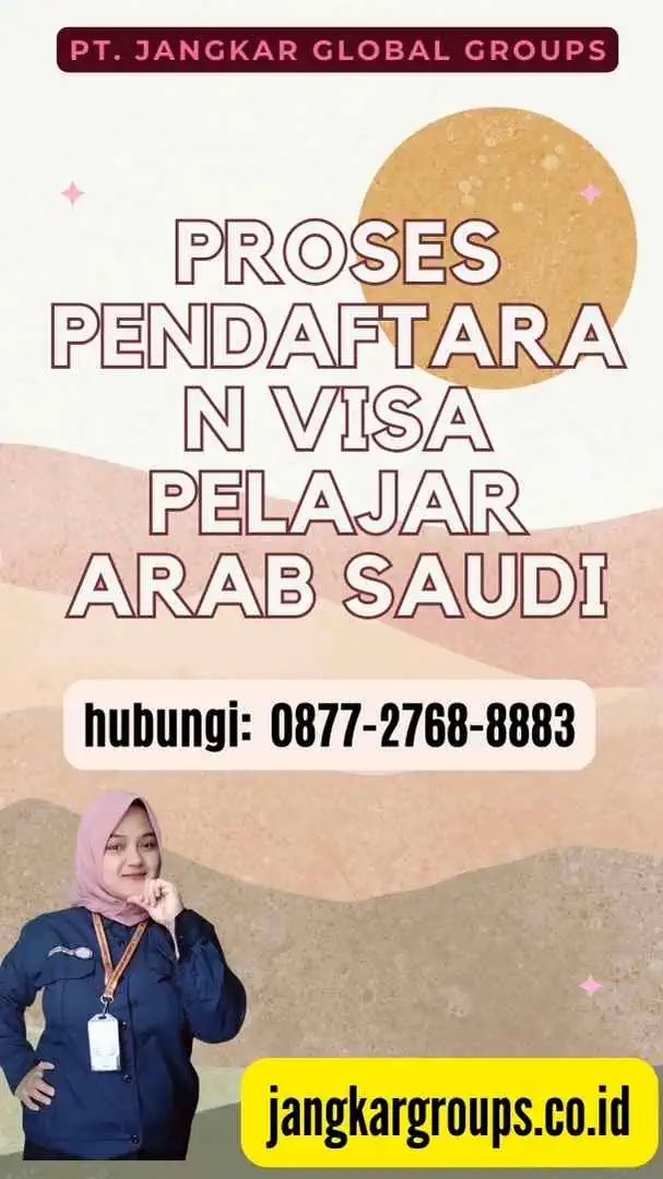 Proses Pendaftaran Visa Pelajar Arab Saudi