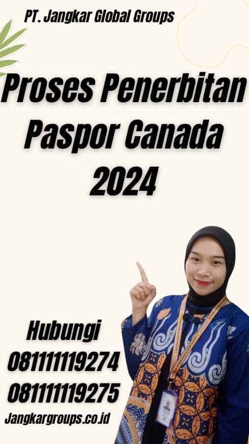 Proses Penerbitan Paspor Canada 2024