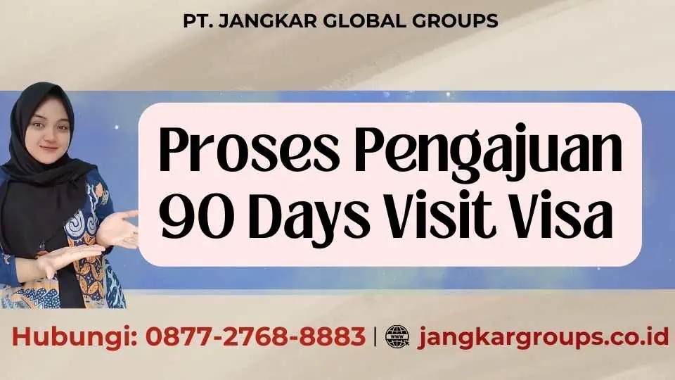 Proses Pengajuan 90 Days Visit Visa
