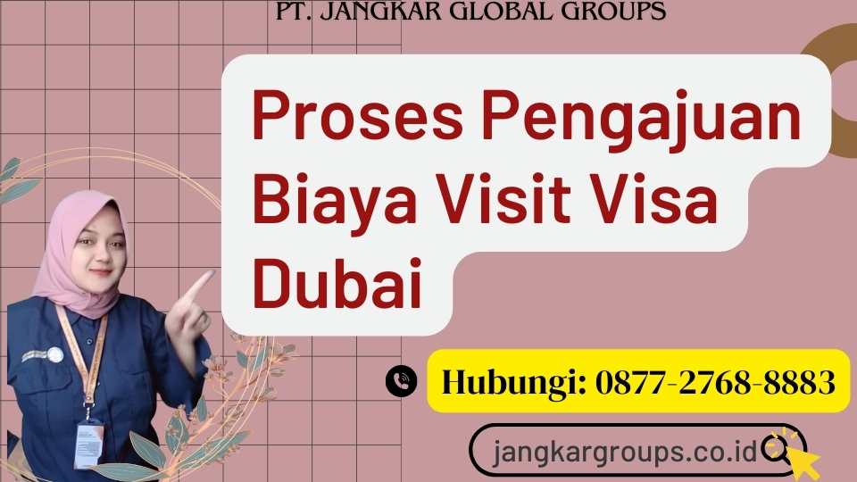 Proses Pengajuan Biaya Visit Visa Dubai