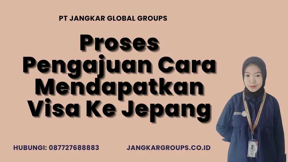 Proses Pengajuan Cara Mendapatkan Visa Ke Jepang