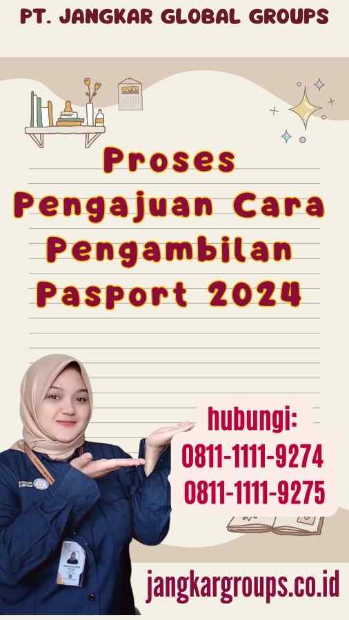 Proses Pengajuan Cara Pengambilan Pasport 2024