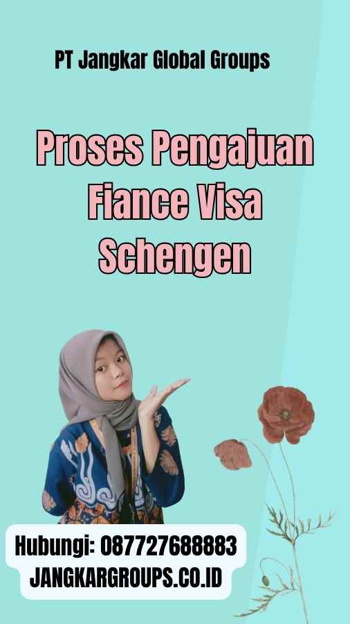 Proses Pengajuan Fiance Visa Schengen