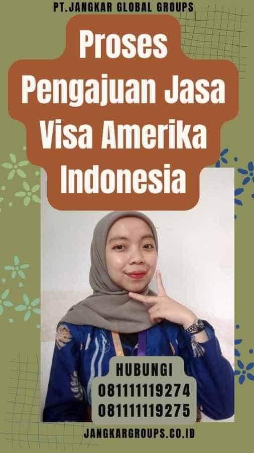 Proses Pengajuan Jasa Visa Amerika Indonesia