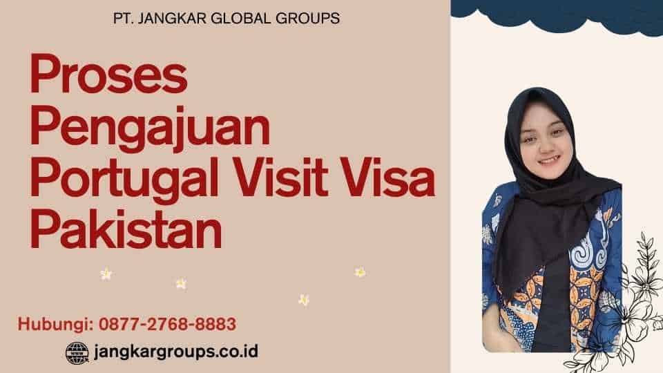 Proses Pengajuan Portugal Visit Visa Pakistan