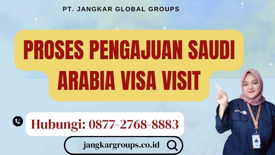 Proses Pengajuan Saudi Arabia Visa Visit