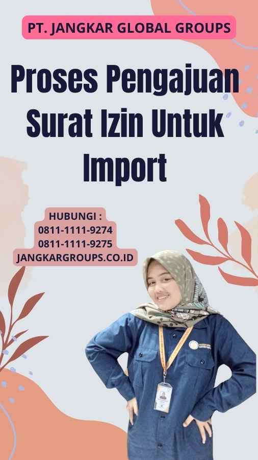 Proses Pengajuan Surat Izin Untuk Import