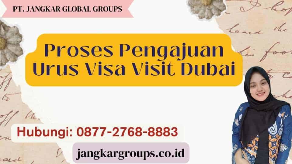 Proses Pengajuan Urus Visa Visit Dubai