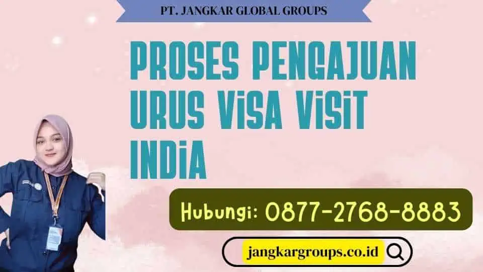 Proses Pengajuan Urus Visa Visit India