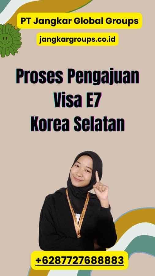 Proses Pengajuan Visa E7 Korea Selatan