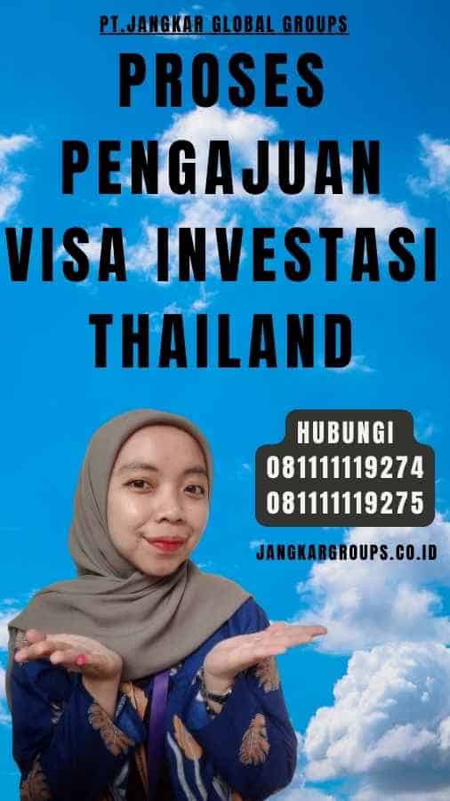 Proses Pengajuan Visa Investasi Thailand