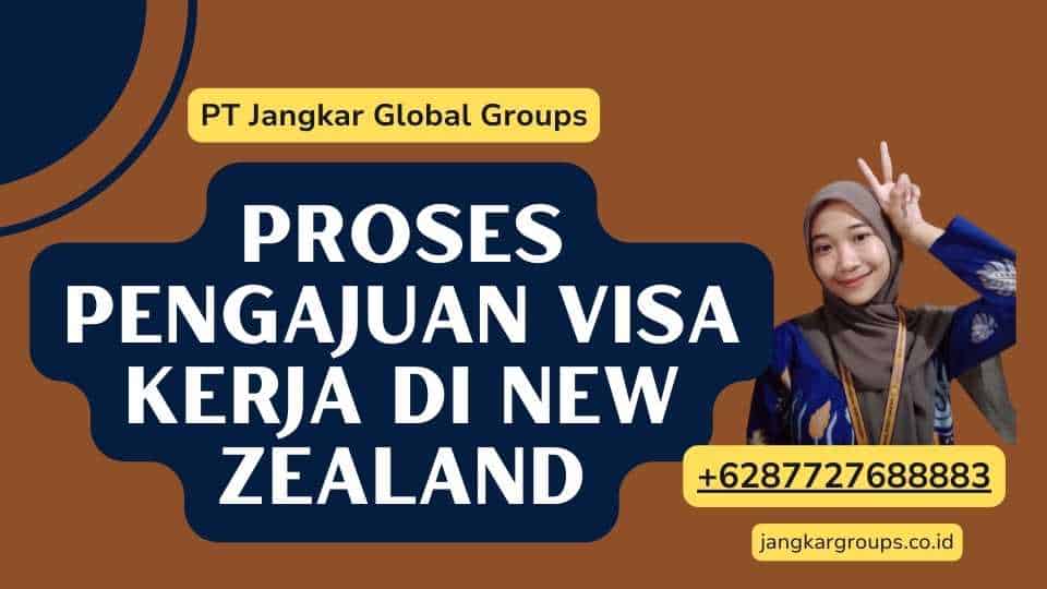 Proses Pengajuan Visa Kerja di New Zealand