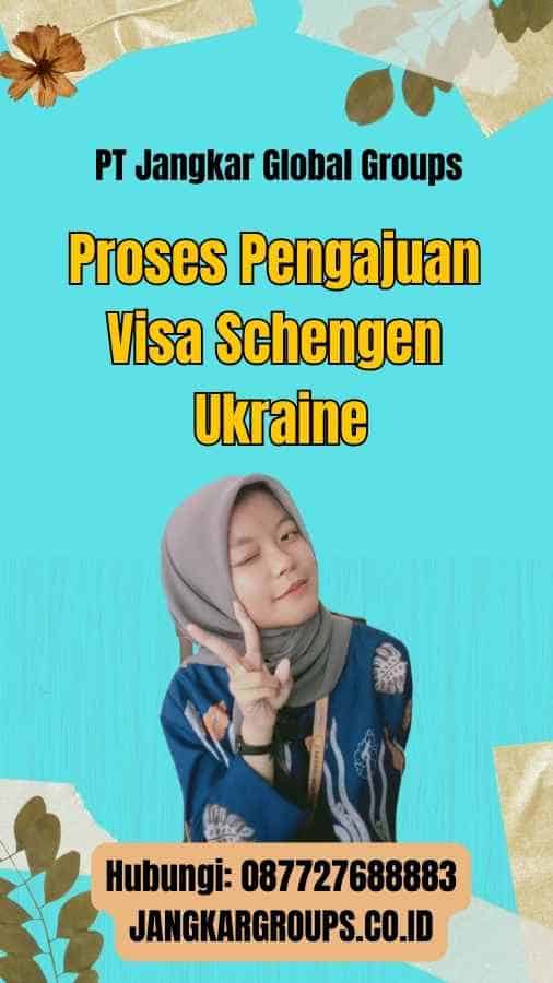 Proses Pengajuan Visa Schengen Ukraine