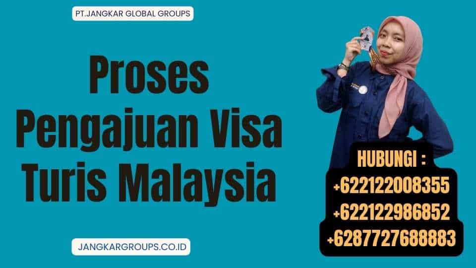 Proses Pengajuan Visa Turis Malaysia
