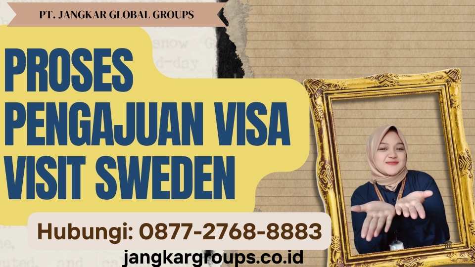 Proses Pengajuan Visa Visit Sweden