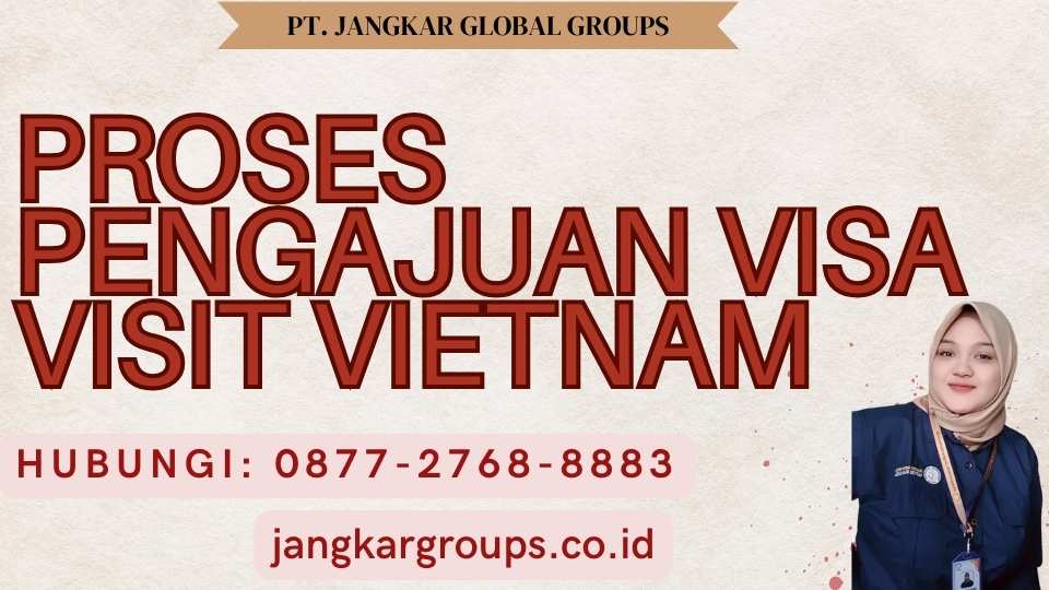 Proses Pengajuan Visa Visit Vietnam
