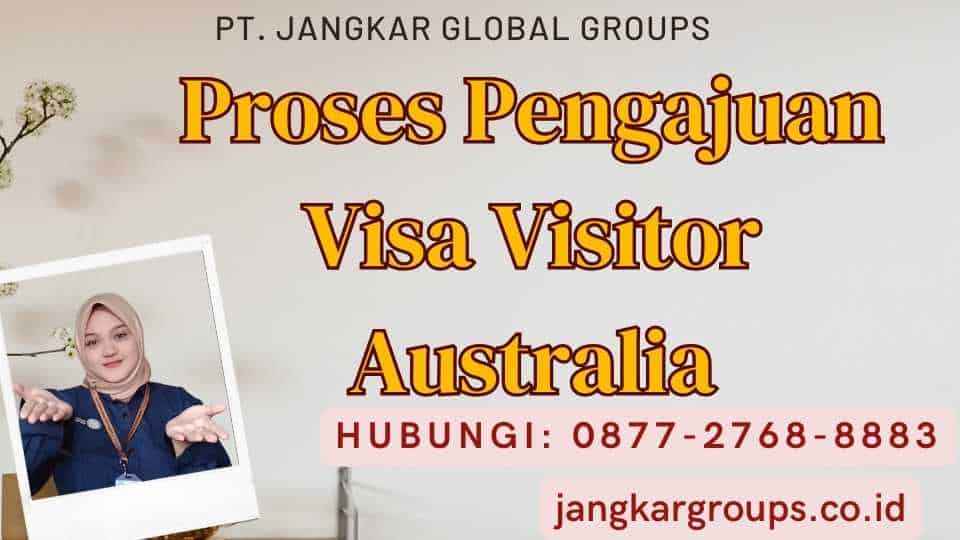 Proses Pengajuan Visa Visitor Australia